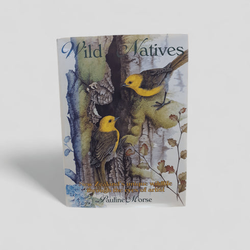 Wild Natives: New Zealand's Unique Wildlife through the Eyes of Artist by Pauline Morse - Books Worth Keeping
